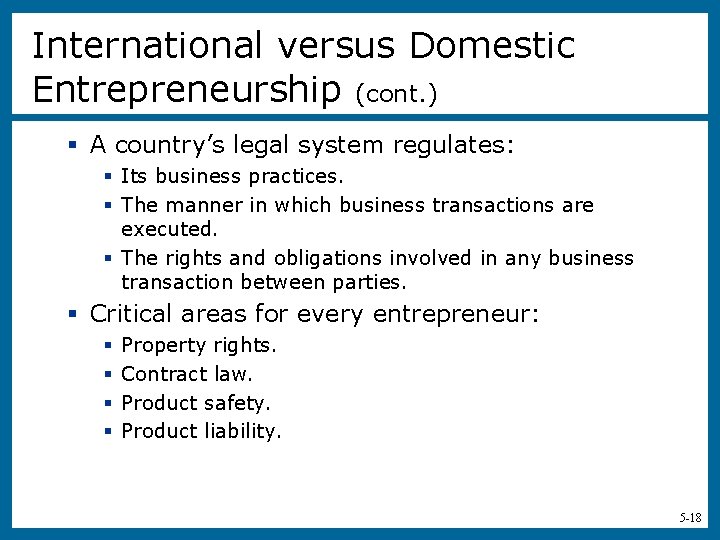 International versus Domestic Entrepreneurship (cont. ) § A country’s legal system regulates: § Its