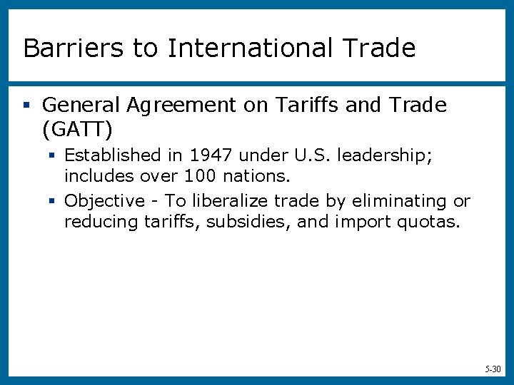 Barriers to International Trade § General Agreement on Tariffs and Trade (GATT) § Established