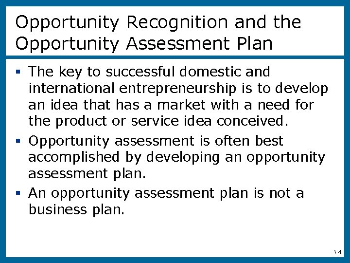 Opportunity Recognition and the Opportunity Assessment Plan § The key to successful domestic and