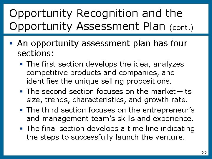 Opportunity Recognition and the Opportunity Assessment Plan (cont. ) § An opportunity assessment plan