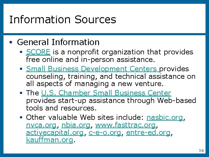 Information Sources § General Information § SCORE is a nonprofit organization that provides free