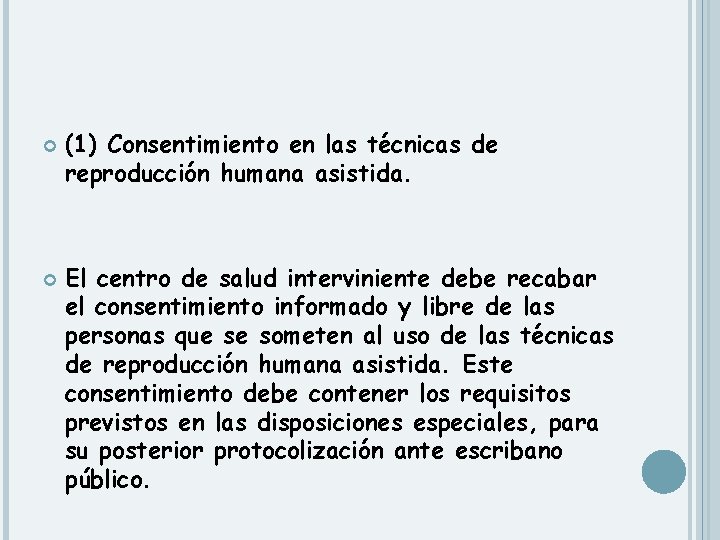  (1) Consentimiento en las técnicas de reproducción humana asistida. El centro de salud