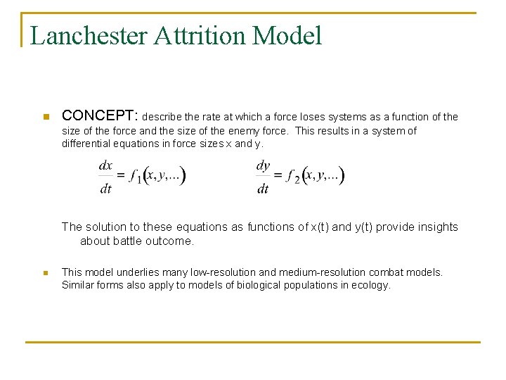 Lanchester Attrition Model n CONCEPT: describe the rate at which a force loses systems