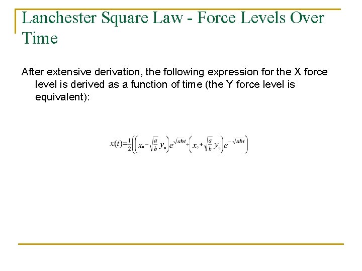 Lanchester Square Law - Force Levels Over Time After extensive derivation, the following expression