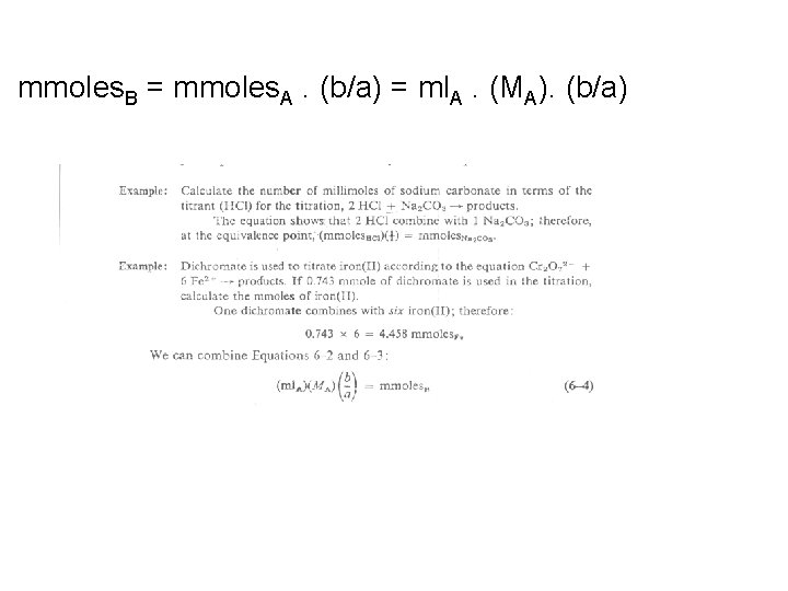  mmoles. B = mmoles. A. (b/a) = ml. A. (MA). (b/a) 