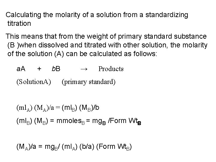 Calculating the molarity of a solution from a standardizing titration This means that from