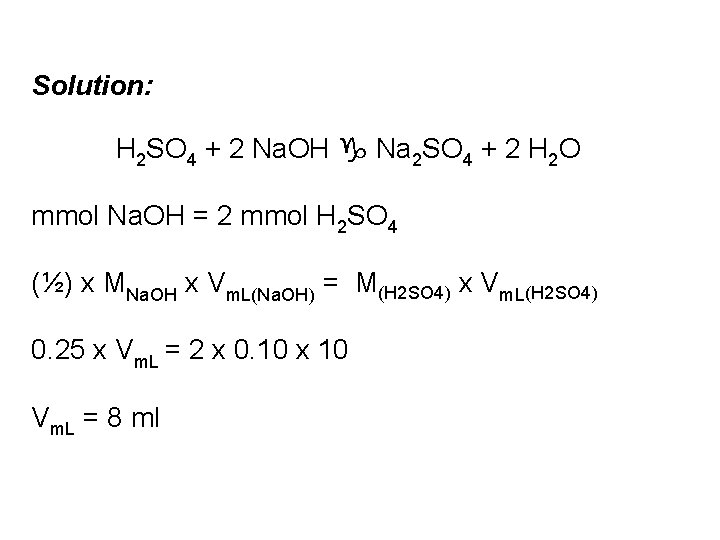  Solution: H 2 SO 4 + 2 Na. OH g Na 2 SO