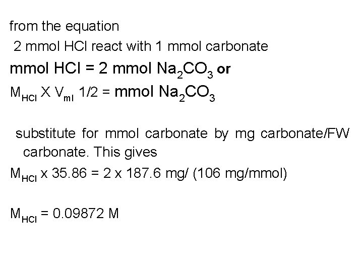 from the equation 2 mmol HCl react with 1 mmol carbonate mmol HCl =