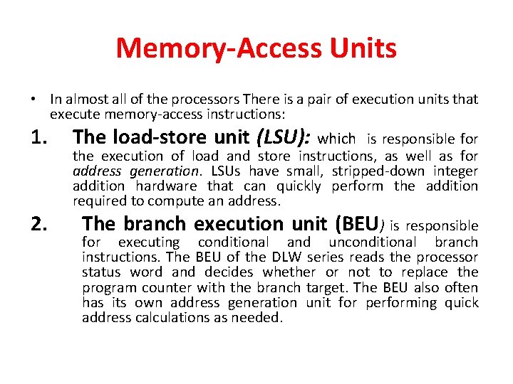 Memory-Access Units • In almost all of the processors There is a pair of