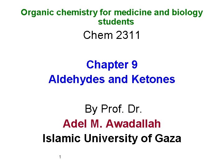 Organic chemistry for medicine and biology students Chem 2311 Chapter 9 Aldehydes and Ketones
