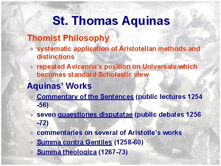 St. Thomas Aquinas l Thomist Philosophy l l l systematic application of Aristotelian methods
