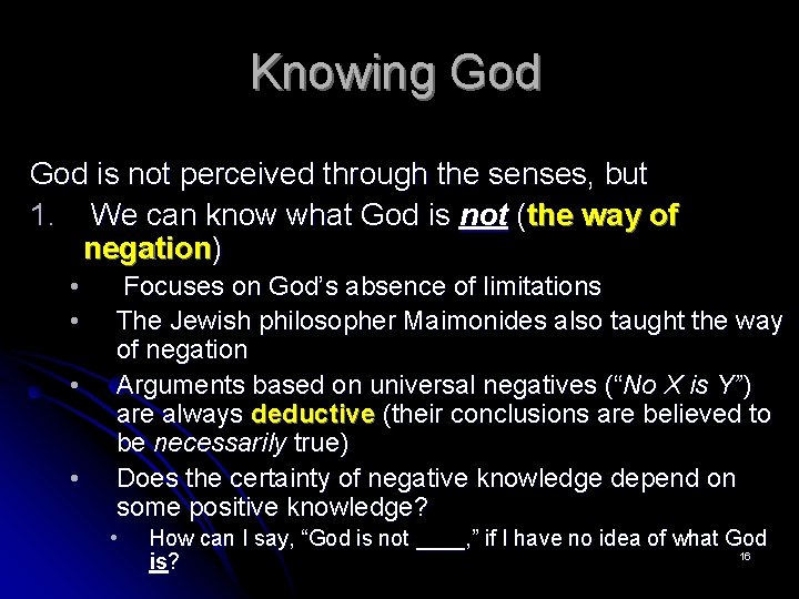 Knowing God is not perceived through the senses, but 1. We can know what