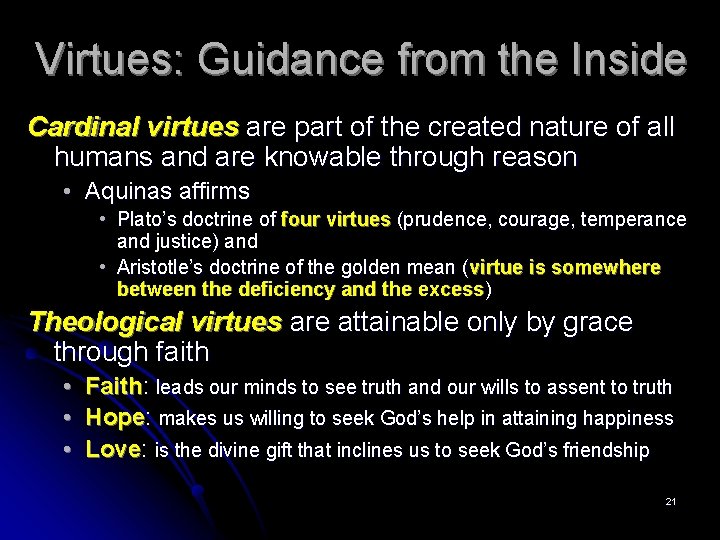 Virtues: Guidance from the Inside Cardinal virtues are part of the created nature of