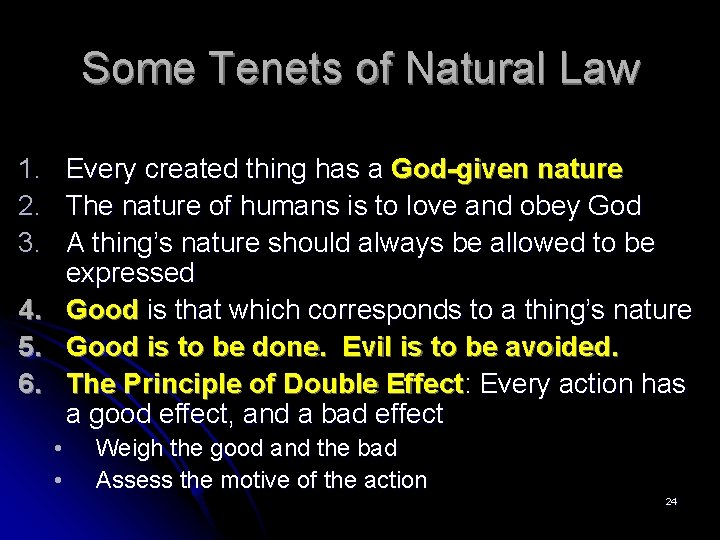 Some Tenets of Natural Law 1. 2. 3. Every created thing has a God-given