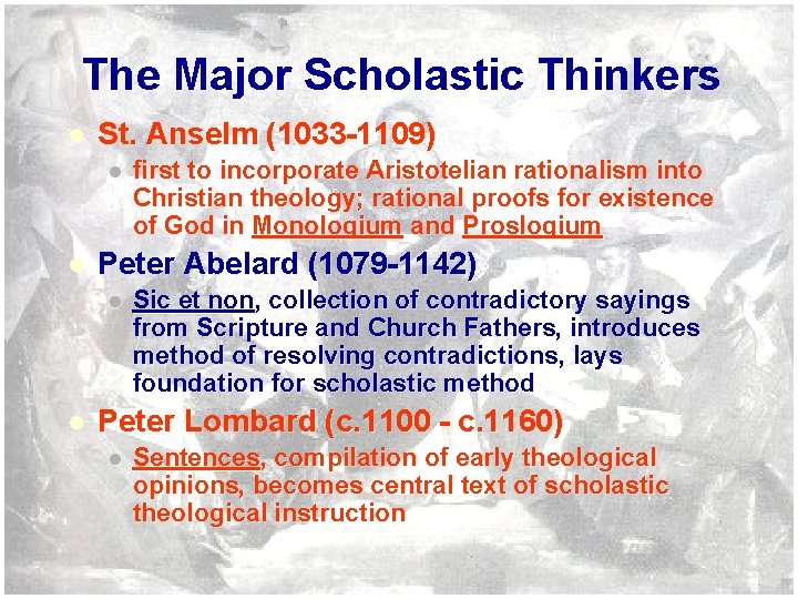 The Major Scholastic Thinkers l St. Anselm (1033 -1109) l l Peter Abelard (1079