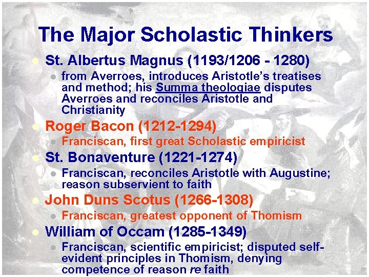 The Major Scholastic Thinkers l St. Albertus Magnus (1193/1206 - 1280) l l Roger