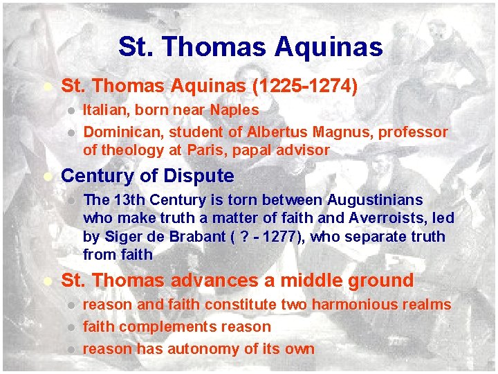 St. Thomas Aquinas l St. Thomas Aquinas (1225 -1274) l l l Century of