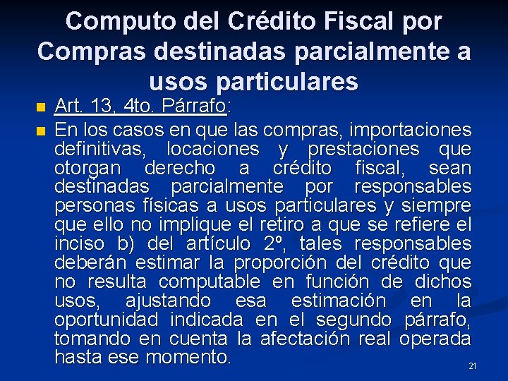 Computo del Crédito Fiscal por Compras destinadas parcialmente a usos particulares n n Art.