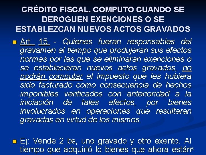 CRÉDITO FISCAL. COMPUTO CUANDO SE DEROGUEN EXENCIONES O SE ESTABLEZCAN NUEVOS ACTOS GRAVADOS n