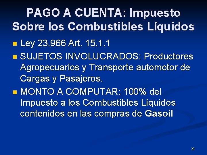 PAGO A CUENTA: Impuesto Sobre los Combustibles Líquidos Ley 23. 966 Art. 15. 1.