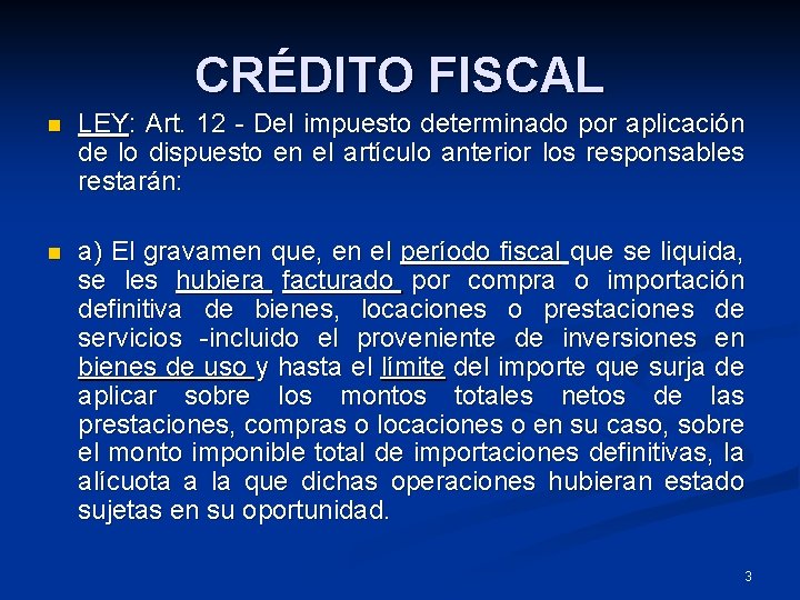 CRÉDITO FISCAL n LEY: Art. 12 - Del impuesto determinado por aplicación de lo