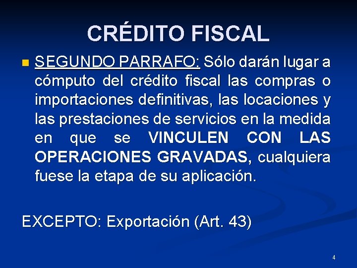 CRÉDITO FISCAL n SEGUNDO PARRAFO: Sólo darán lugar a cómputo del crédito fiscal las