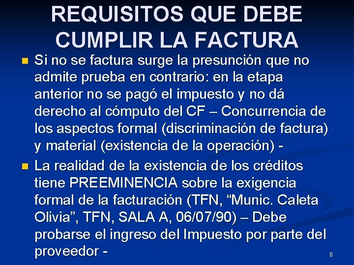 REQUISITOS QUE DEBE CUMPLIR LA FACTURA n n Si no se factura surge la