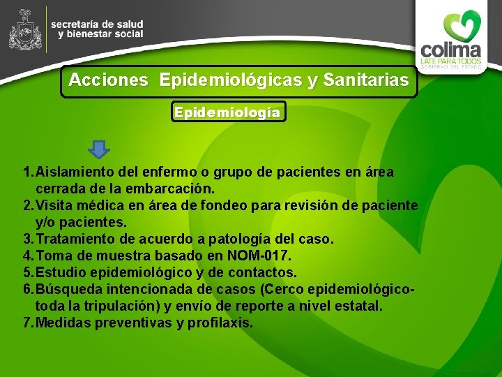 Acciones Epidemiológicas y Sanitarias Epidemiología 1. Aislamiento del enfermo o grupo de pacientes en