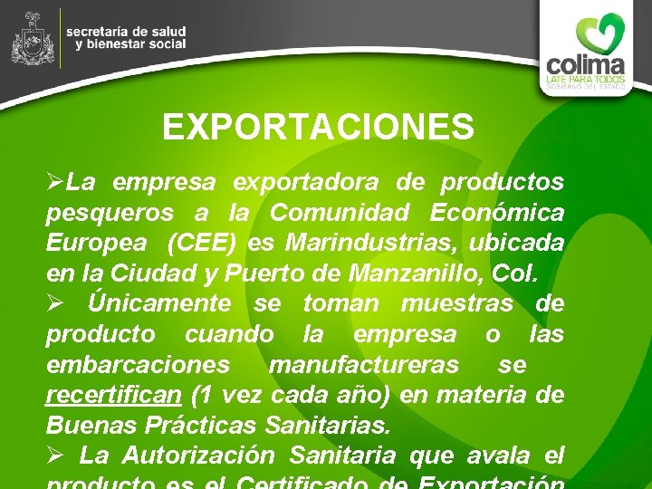 EXPORTACIONES ØLa empresa exportadora de productos pesqueros a la Comunidad Económica Europea (CEE) es