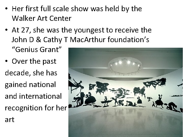 • Her first full scale show was held by the Walker Art Center • Her first full scale show was held by the Walker Art Center