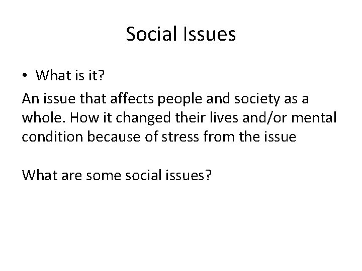 Social Issues • What is it? An issue that affects people and society as Social Issues • What is it? An issue that affects people and society as