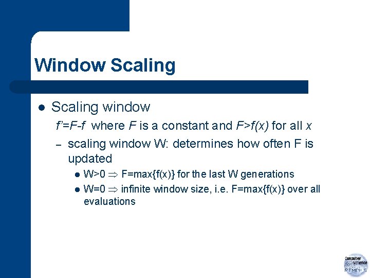 Window Scaling l Scaling window f’=F-f where F is a constant and F>f(x) for