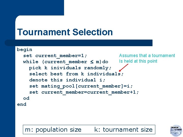 Tournament Selection begin Assumes that a tournament set current_member=1; Is held at this point