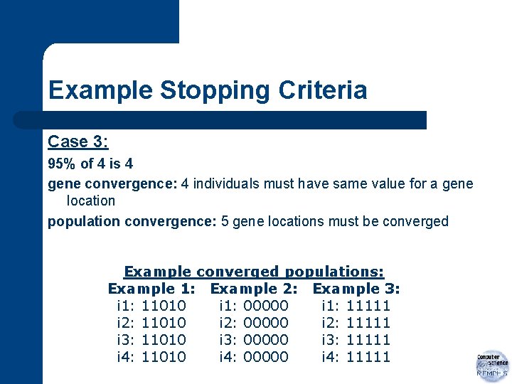 Example Stopping Criteria Case 3: 95% of 4 is 4 gene convergence: 4 individuals