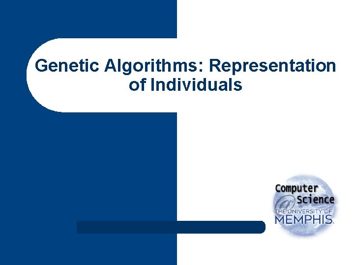 Genetic Algorithms: Representation of Individuals 