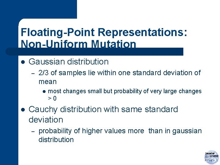 Floating-Point Representations: Non-Uniform Mutation l Gaussian distribution – 2/3 of samples lie within one