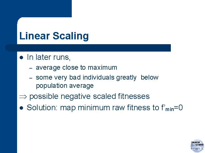 Linear Scaling l In later runs, – – average close to maximum some very