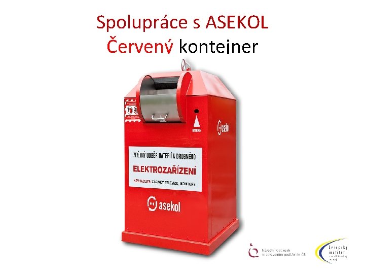 Spolupráce s ASEKOL Červený kontejner 