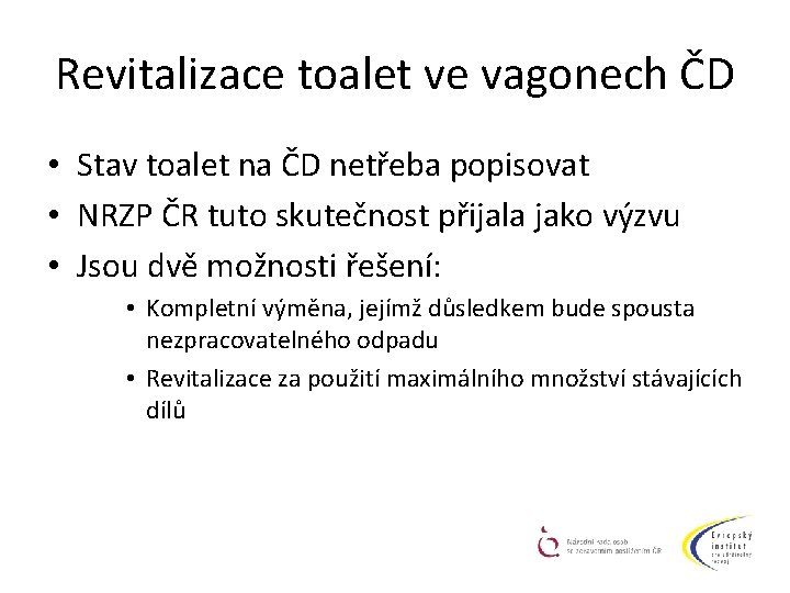 Revitalizace toalet ve vagonech ČD • Stav toalet na ČD netřeba popisovat • NRZP