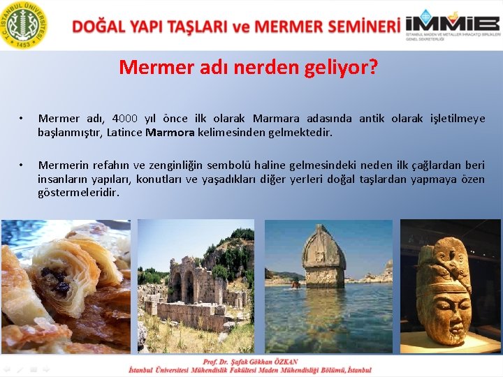 Mermer adı nerden geliyor? • Mermer adı, 4000 yıl önce ilk olarak Marmara adasında