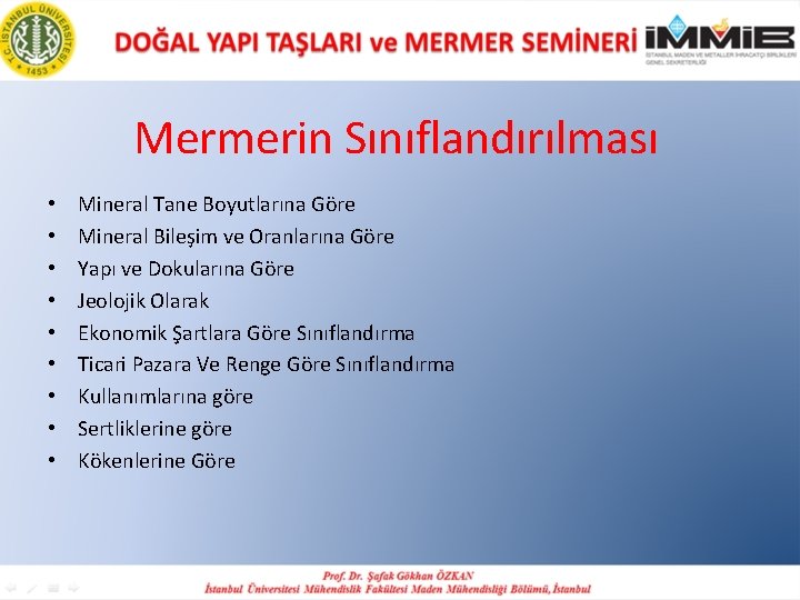 Mermerin Sınıflandırılması • • • Mineral Tane Boyutlarına Göre Mineral Bileşim ve Oranlarına Göre