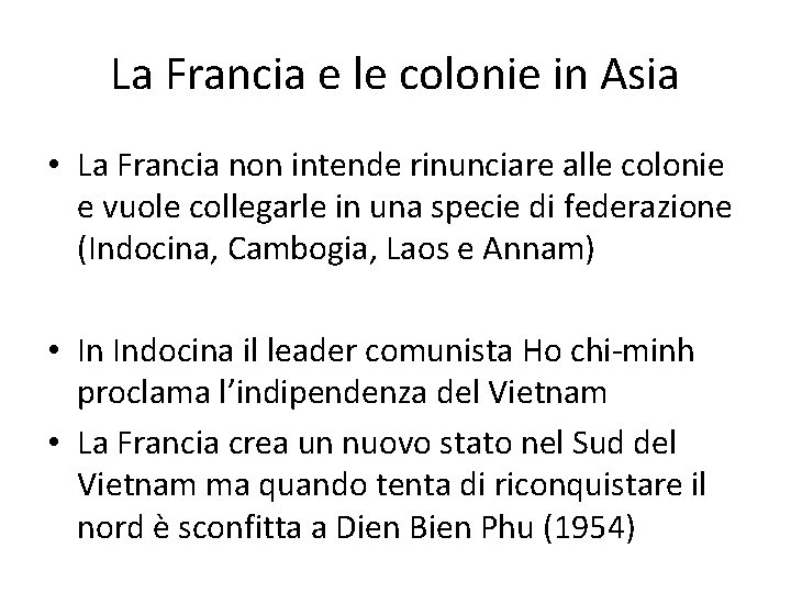 La Francia e le colonie in Asia • La Francia non intende rinunciare alle