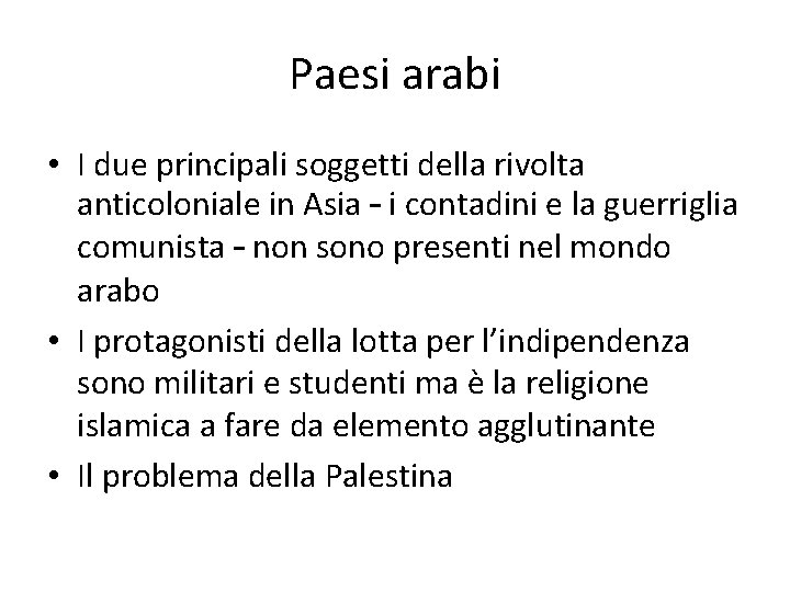Paesi arabi • I due principali soggetti della rivolta anticoloniale in Asia – i
