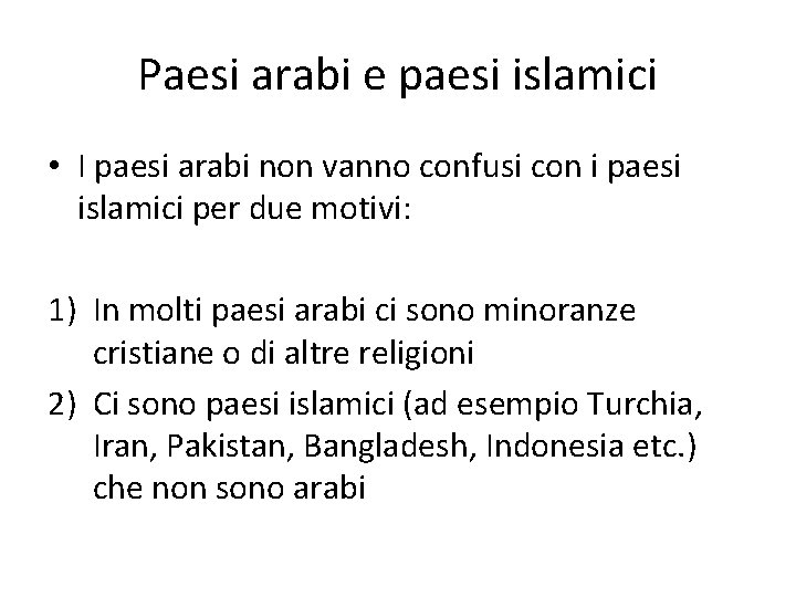 Paesi arabi e paesi islamici • I paesi arabi non vanno confusi con i