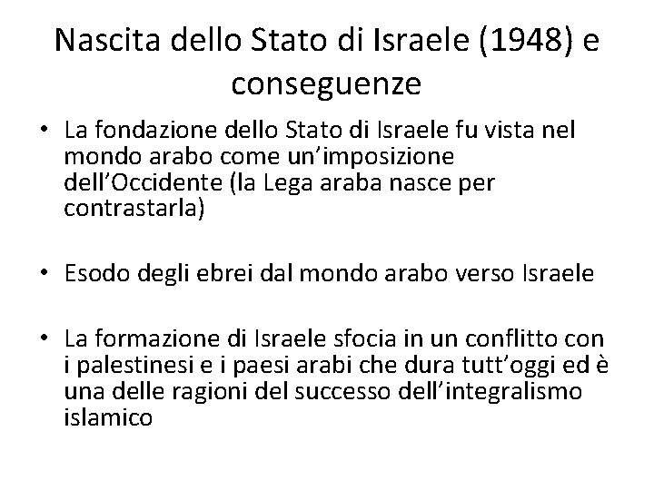 Nascita dello Stato di Israele (1948) e conseguenze • La fondazione dello Stato di