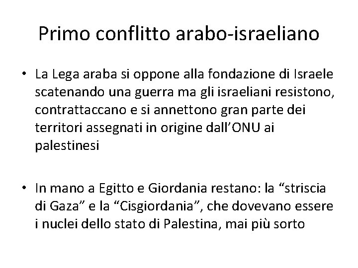 Primo conflitto arabo-israeliano • La Lega araba si oppone alla fondazione di Israele scatenando