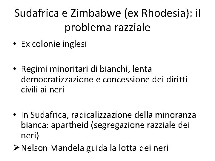 Sudafrica e Zimbabwe (ex Rhodesia): il problema razziale • Ex colonie inglesi • Regimi