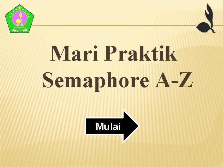 Mari Praktik Semaphore A-Z Mulai Mari Praktik Semaphore A-Z Mulai
