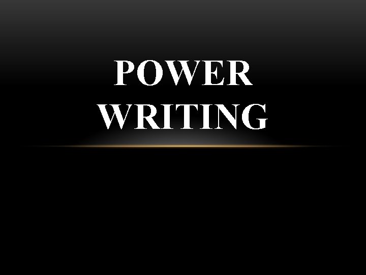 POWER WRITING 