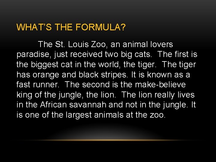 WHAT’S THE FORMULA? The St. Louis Zoo, an animal lovers paradise, just received two